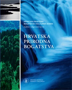 Hrvatska prirodna bogatstva i kulturna dobra : zaštita i odgovorni razvoj