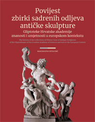 Povijest zbirki sadrenih odljeva antičke skulpture Gliptoteke Hrvatske akademije znanosti i umjetnosti u europskom kontekstu